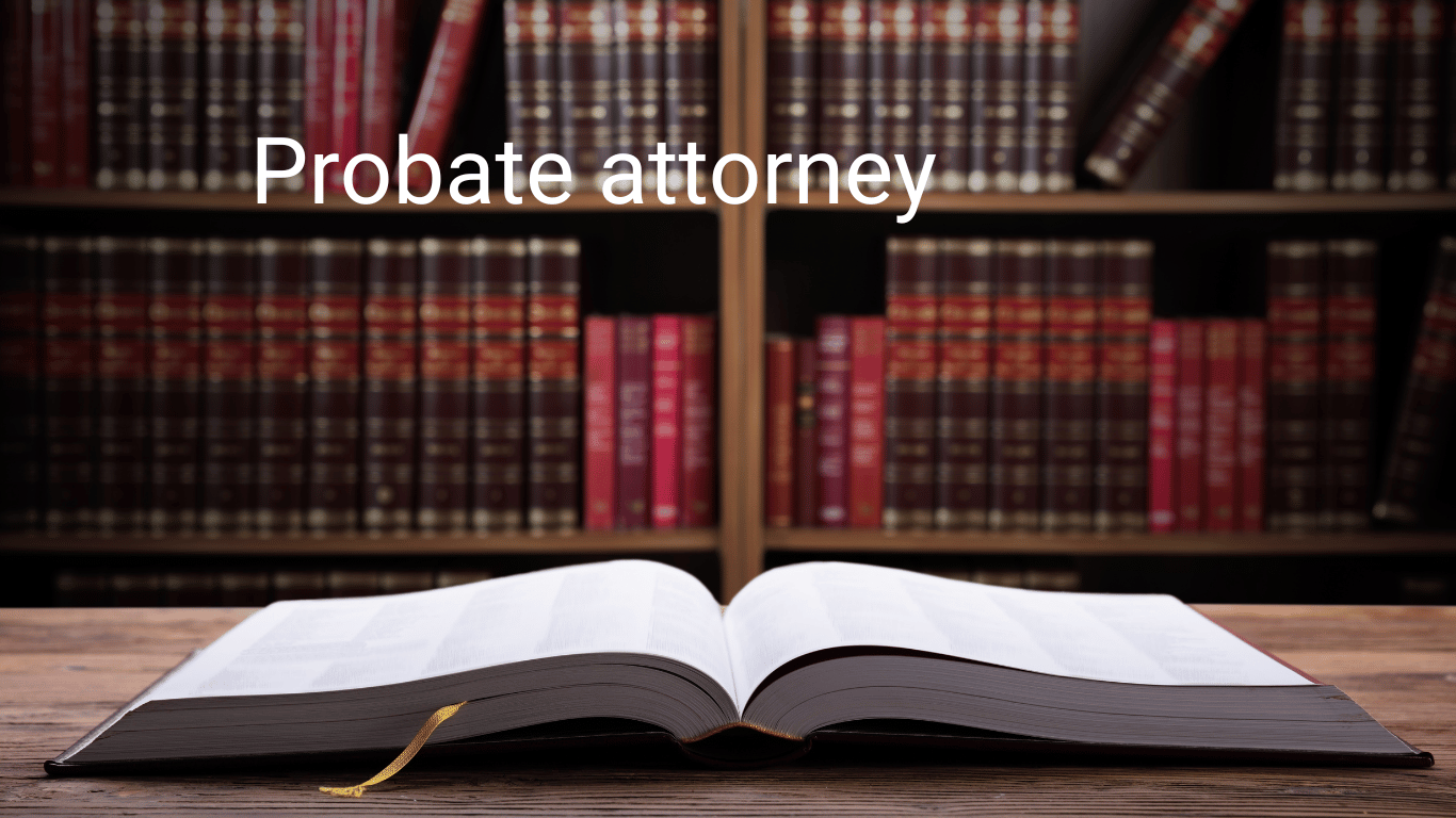 What is the Role of a Probate Attorney in Settling an Estate?